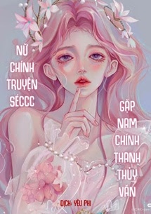 Bìa truyện Nữ Chính Truyện Séccc Gặp Nam Chính Thanh Thủy Văn