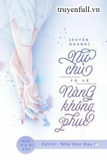 Bìa truyện Nữ Chủ Tỏ Vẻ Nàng Không Phục - Ngũ Gia Bì Đản
