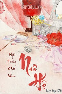 Bìa truyện Nữ Hộ - Ngã Tưởng Cật Nhục