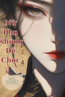 Bìa truyện Nữ Phụ Không Dễ Chọc - Mạc Vân Hề - Mạc Vân Hề