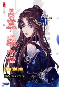 Bìa truyện Nữ Phụ Muốn Hòa Ly Với Nhiếp Chính Vương