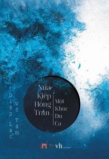 Bìa truyện Nửa Kiếp Hồng Nhan, Một Kiếp Du Ca - Diệp Lạc Vô Tâm