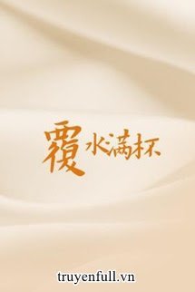 Bìa truyện Nước Đổ Đầy Ly - Mộc Tam Quan