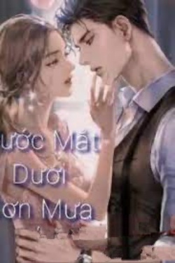 Bìa truyện Nước Mắt Dưới Cơn Mưa Tình Yêu Và Thù Hận