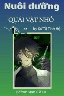 Bìa truyện Nuôi Dưỡng Quái Vật Nhỏ - Sư Tử Tinh Hệ - Sư Tử Tinh Hệ