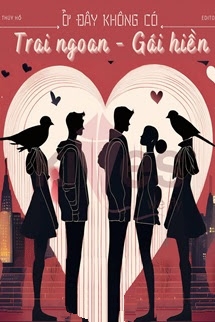 Bìa truyện Ở Đây Không Có Trai Ngoan Gái Hiền - Liễu Thuý Hổ
