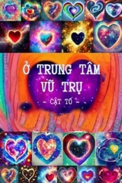 Bìa truyện Ở Trung Tâm Vũ Trụ