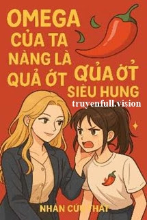 Bìa truyện Omega Của Ta Nàng Là Quả Ớt Nhỏ Siêu Hung - Nhàn Cửu Thất