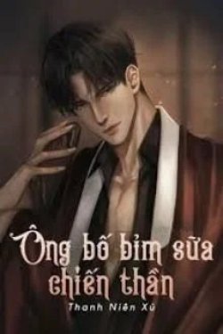 Bìa truyện Ông Bố Bỉm Sữa Chiến Thần