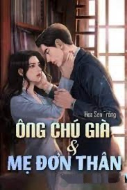 Bìa truyện Ông Chú Già Và Mẹ Đơn Thân - Hoa Sen Trắng