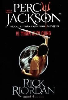 Bìa truyện Percy Jackson Tập 5: Vị Thần Cuối Cùng - Rick Riordan