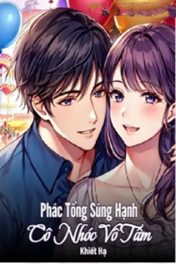 Bìa truyện Phác Tổng Sủng Hạnh Cô Nhóc Vô Tâm