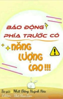 Bìa truyện [Phần 2] Báo Động Phía Trước Có Năng Lượng Cao!!!