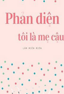 Bìa truyện Phản Diện, Tôi Là Mẹ Cậu - Lâm Miên Miên