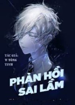 Bìa truyện Phản Hồi Sai Lầm - W Tòng Tinh