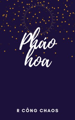 Bìa truyện Pháo Hoa - R Công Chaos