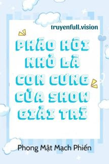 Bìa truyện Pháo Hôi Nhỏ Là Con Cưng Của Show Giải Trí