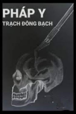 Bìa truyện Pháp Y Trạch Đông Bạch
