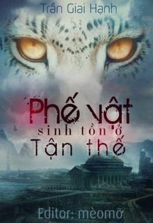 Bìa truyện Phế Vật Sinh Tồn Ở Tận Thế - Trần Giai Hạnh