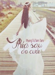 Bìa truyện Phía Sau Áo Cưới - Phong Tử Tam Tam