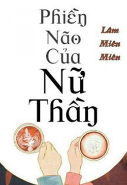 Bìa truyện Phiền Não Của Nữ Thần - Lâm Miên Miên