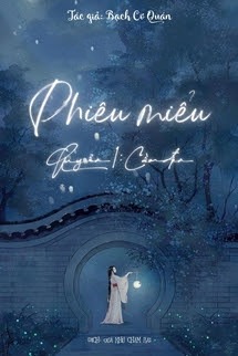 Bìa truyện Phiêu Miểu - Quyển Cầm Đèn - Bạch Cơ Quán