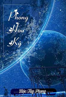 Bìa truyện Phong Hoa Kỷ - Mộc Tùy Phong