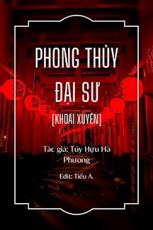 Bìa truyện Phong Thủy Đại Sư - Túy Hựu Hà Phương Say Thì Có Làm Sao