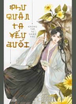 Bìa truyện Phu Quân Của Ta Yếu Đuối Không Thể Tự Gánh Vác - Trần Thập Niên
