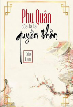 Bìa truyện Phu Quân Trước Của Ta Là Quyền Thần - Cửu Lam
