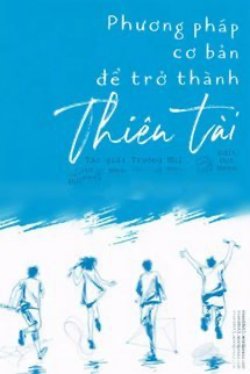 Bìa truyện Phương Pháp Cơ Bản Để Trở Thành Thiên Tài