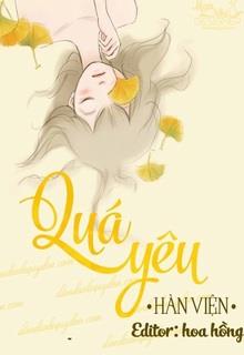 Bìa truyện Quá Yêu - Hàn Viện - Hàn Viện