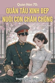 Bìa truyện Quân Hôn 70: Quân Tẩu Xinh Đẹp Nuôi Con Chăm Chồng - Đông Phương Ký Bạch