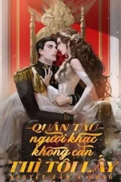 Bìa truyện Quân Tẩu - Người Khác Không Cần Thì Tôi Lấy - Nguyệt Cầm Ỷ Mộng