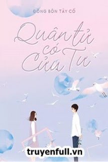 Bìa truyện Quân Tử Có Cửu Tư - Đông Bôn Tây Cố