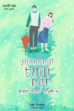 Bìa truyện Quãng Đời Tươi Đẹp Còn Lại