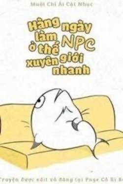 Bìa truyện [Quyển 1] Hàng Ngày Làm NPC Ở Thế Giới Xuyên Nhanh - Muội Chỉ Ái Cật Nhục