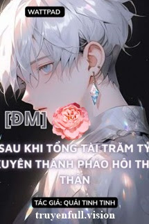Bìa truyện Sau Khi Bá Tổng Trăm Tỷ Xuyên Thành Pháo Hôi Thế Thân - Quải Tinh Tinh
