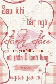 Bìa truyện Sau Khi Bất Ngờ Đánh Dấu Nữ Thần O Lạnh Lùng Của Người Yêu Cũ - Ngu Bất Miên (Phục Dung Dạ)