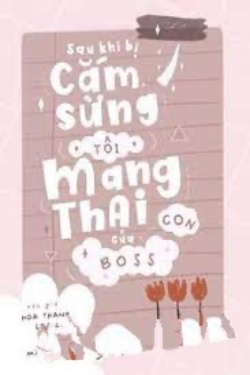 Bìa truyện Sau Khi Bị Cắm Sừng, Tôi Mang Thai Con Của Boss