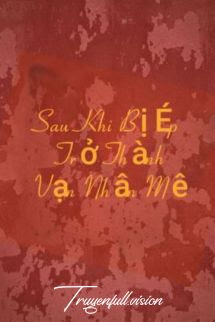 Bìa truyện Sau Khi Bị Ép Trở Thành Vạn Nhân Mê - Âm Oa