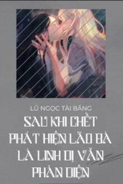 Bìa truyện Sau Khi Chết Nàng Phát Hiện Vợ Mình Là Phản Diện Trong Truyện Linh Dị - Lũ Ngọc Tài Băng