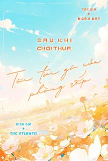 Bìa truyện Sau Khi Chơi Thua, Tôi Tới Gõ Cửa Phòng Sếp - Ngân Bát