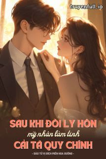 Bìa truyện Sau Khi Đòi Ly Hôn Mỹ Nhân Làm Tinh Cải Tà Quy Chính