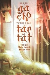 Bìa truyện Sau Khi Gả Cho Tướng Quân Tàn Tật