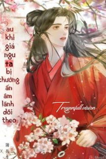 Bìa truyện Sau Khi Giả Ngu Ta Bị Chưởng Ấn Âm Lãnh Dõi Theo - Phác Tả Hữu