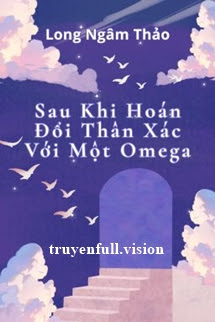 Bìa truyện Sau Khi Hoán Đổi Thân Xác Với Một Omega - Long Ngâm Thảo