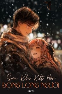 Bìa truyện Sau Khi Kết Hôn, Động Lòng Người