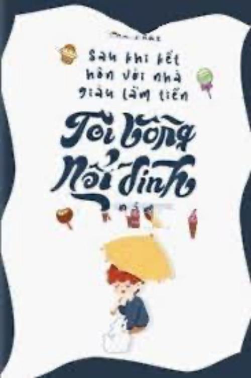 Bìa truyện Sau Khi Kết Hôn Với Nhà Giàu Lắm Quyền, Tôi Bỗng Nổi Đình Nổi Đám - Thả Phất