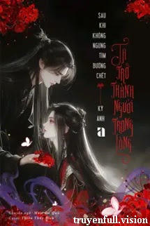 Bìa truyện Sau Khi Không Ngừng Tìm Đường Chết, Ta Trở Thành Người Trong Lòng - Kỳ Anh